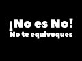 NO TE EQUIVOQUES. CUANDO UNA MUJER DICE NO 🙅🏻🙅🏻🙅🏻ES NO.