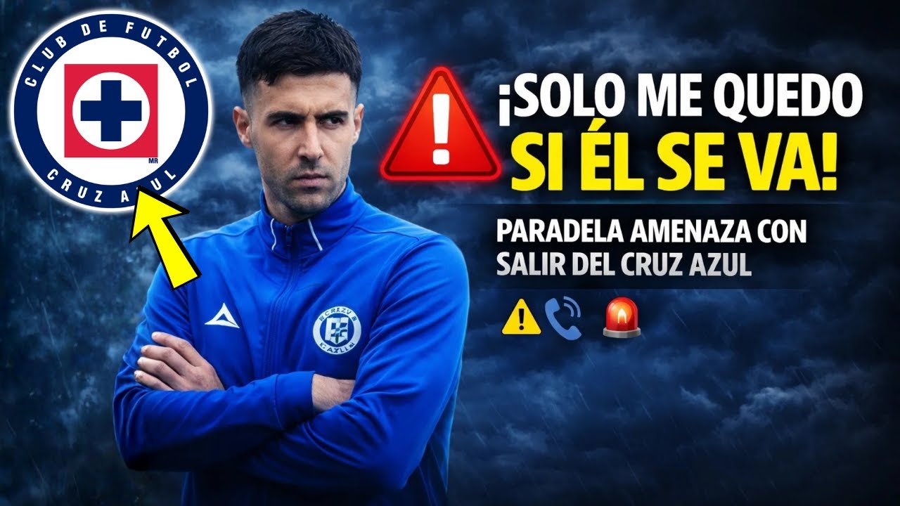 ¡SE ROMPE TODO! PARADELA EXPLOTA: “¡SOLO SIGO SI ÉL SE VA!” | Noticias del Cruz Azul