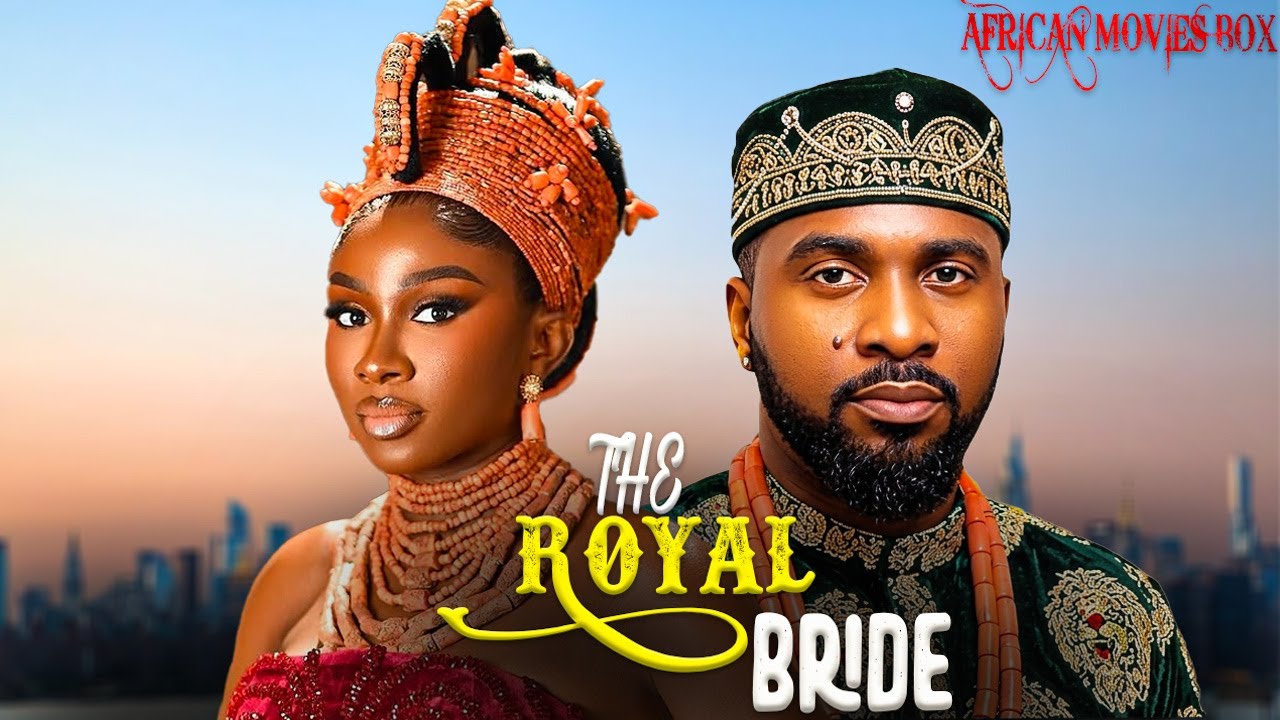 THE ROYAL BRIDE - UCHE MONTANA, UZOR ARUKWE | Movies Full Movies