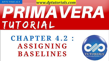 Primavera P6 Tutorial : Chapter - 4.2 : Assigning Baselines in Primavera P6 || dptutorials