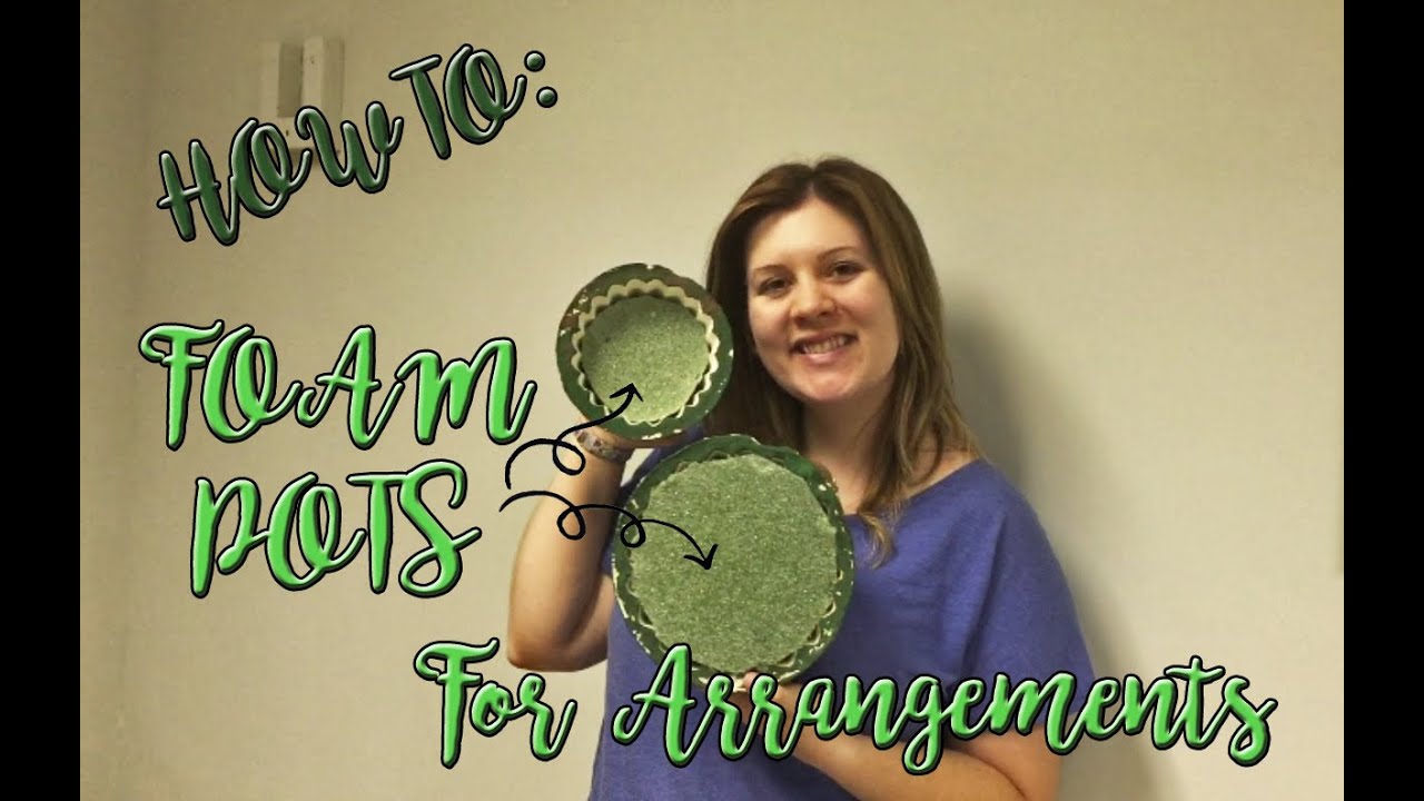 How To Add Foam to Pots and Vases For Arrangements YouTube