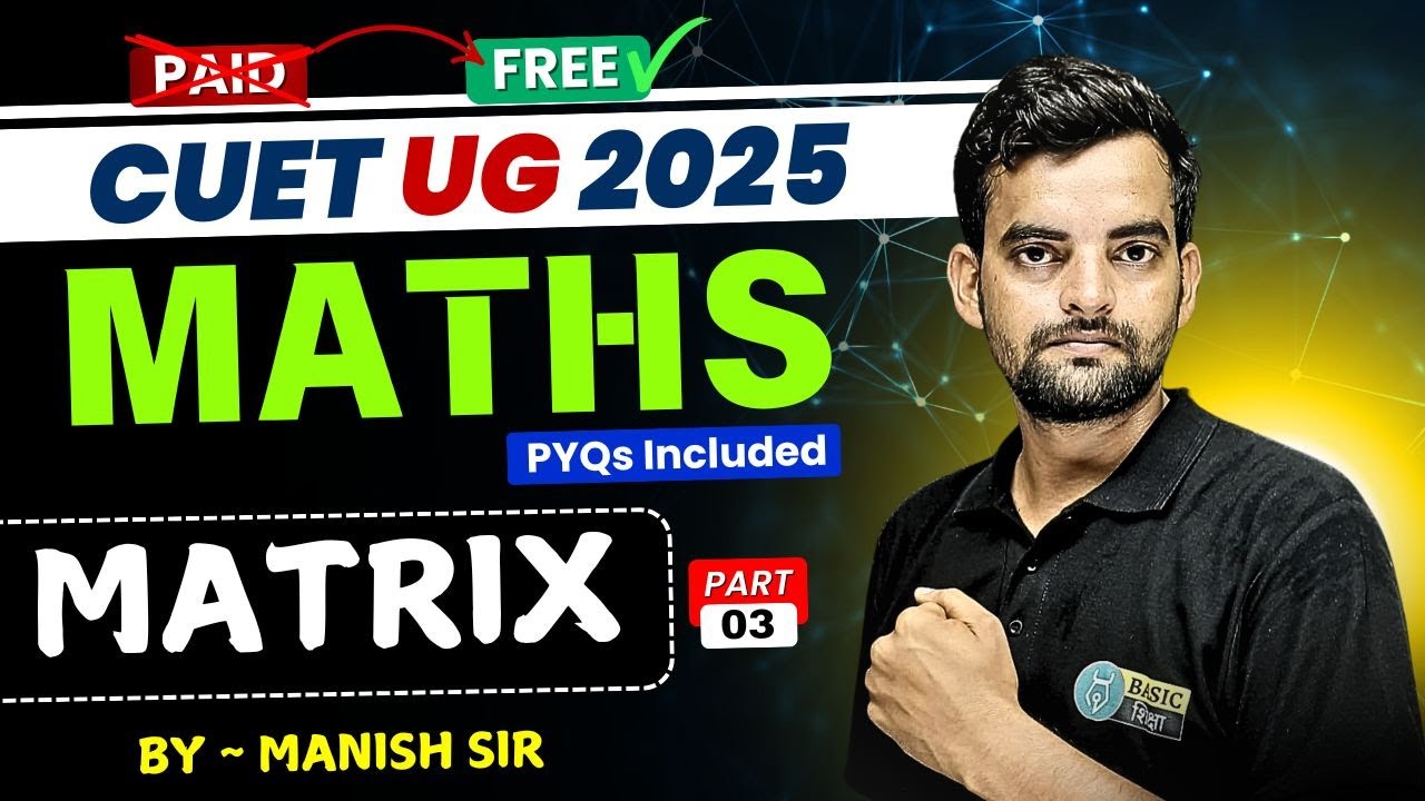 Matrix -3 | CUET Mathematics One Shot | CUET Maths Domain Complete ...