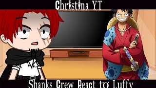 Shanks Crew React To Luffy/Joy Boy || Christina YT || GCRV