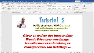 Outils Word Tuto. 5 - Traiter une image dans Word pour la rendre plus claire et plus professionnelle