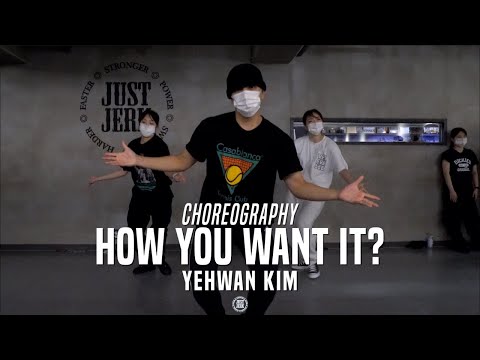 Yehwan Kim Class | How You Want It? - Teyana Taylor Ft. King Combs | @JustJerk Dance Academy