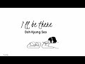 Doh Kyung Soo I Ll Be There Lirik Sub Indo Doh Kyung Soo I Ll Be There Lirik Sub Indo