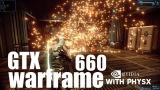 GTX 660  WARFRAME MAXED OUT GAMEPLAY with PHYSX