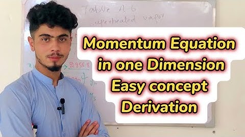 Momentum equation in one Dimension | Derivation of momentum equation in one dimension