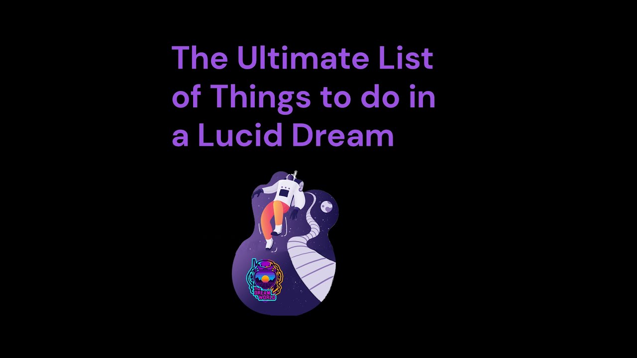 Полный список дел, которые можно сделать в осознанном сновидении