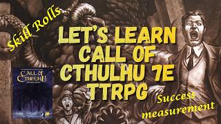 Let's Learn Call of Cthulhu - Skill Rolls & Success Measurement