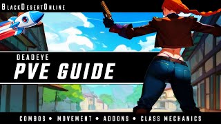 BDO Deadeye Complete PvE Guide Combos & More