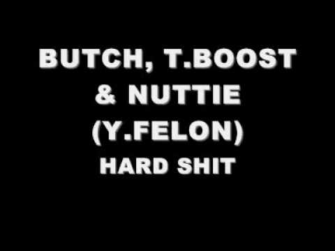 BUTCH, T.BOOST & NUTTIE - HARD SHIT