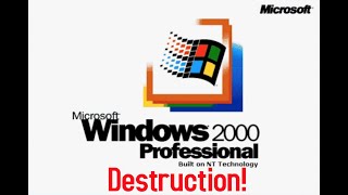 Bored OS Destroying: Windows 2000!