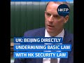 UK FM: Beijing's security law plans for Hong Kong directly undermine the Basic Law & Handover treaty