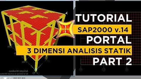 Tutorial SAP2000 Portal 3 Dimensi Analisis Statik - Part 02