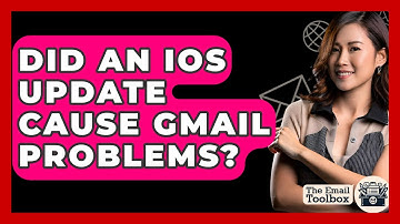 Did An IOS Update Cause Gmail Problems? - TheEmailToolbox.com