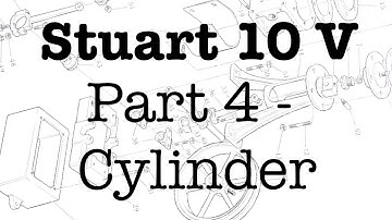 Building a Stuart 10V Steam Engine on a Lathe IV - Cylinder