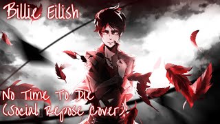 《Nightcore》 ⇝ No Time To Die 「Male Ver/Cover」 - (Lyrics)