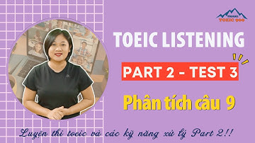 V2.58🔴 Luyện thi toeic mỗi ngày - Toeic listening test 3 - part 2 - Thaki toeic 900 - Đáp án câu 9