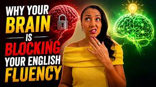 Why is Your Brain Blocking Your Fluency? (And how to change that)