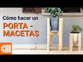 Porta macetas de madera - Carpinteria para principiantes