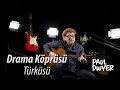 DRAMA KÖPRÜSÜ - Paul Dwyer #6