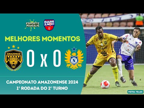 AMAZONAS FC 0 x 0 NACIONAL | MELHORES MOMENTOS | 1ª RODADA DO BAREZÃO 2024 | 2º TURNO