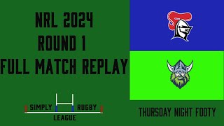 NRL Round 1 Thursday Night Footy Newcastle Knights vs Canberra Raiders FULL MATCH REPLAY