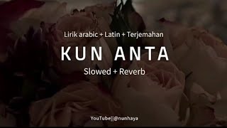 Kun Anta - Slowed Reverb Lyrics Arabiclatinterjemahan كن أنت