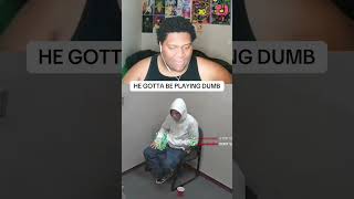 He might be that dumb…
