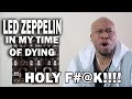 Led Zeppelin - In My Time of Dying | Reaction