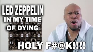 Led Zeppelin - In My Time of Dying | Reaction