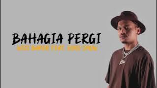 Wizz Baker - BAHAGIA PERGI - Ft. Ecko Show ( Lirik )