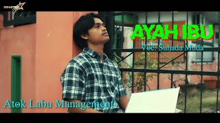 Download Lagu AYAH IBU Original Video Cipt. SUHADA MUDA #Atoklabu_Management Download Lagu AYAH IBU Original Video Cipt. SUHADA MUDA #Atoklabu_Management
