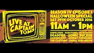 Live At Captain Toms: Season IV Episode III Halloween Special