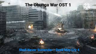 The Obunga War OST : Shall Never Surrender