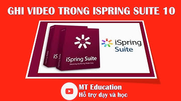 Elearning | Cách ghi hình trong thiết kế bài giảng điện tử | MT Education