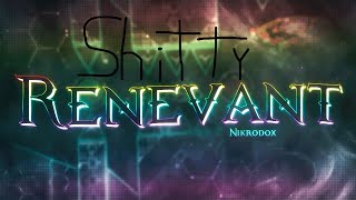 Shitty Renevant 100% by AcropolisBoy | Geometry Dash