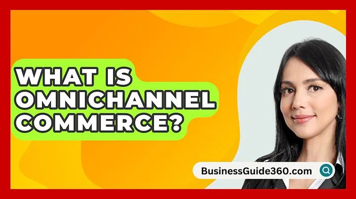 What Is Omnichannel Commerce? - BusinessGuide360.com