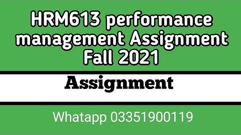 Performance Management HRM613 Solved assingment fall 2021 || HRM613 SOLVED ASSINGMENT FALL 2021