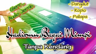 HADIRMU BAGAI MIMPI - TANPA KENDANG