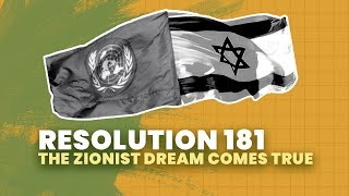 Resolution 181: The Zionist Dream Comes True | History of Israel Explained | Unpacked