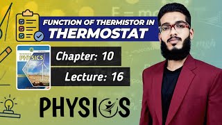 Thermistor in Thermostats | Class 11 | Chapter 10 | Lecture 16 | DC Circuits | Physics | Sindh Board