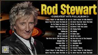 Rod Stewart Greatest Hits 2024⭐ The Best Rod Stewart Songs ⭐ Best Soft Rock Playlist Of Rod Stewart.