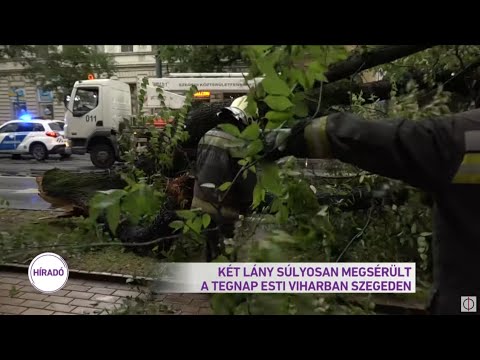 Két lány súlyosan megsérült a tegnap esti viharban Szegeden