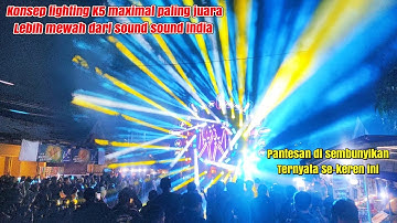 Konsep lighting paling juara full spektakuler K5 MAXIMAL ft PRADIPTA LIGHTING cek sound  Gampingan