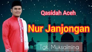 Download Lagu Qasidah Aceh | Nur Janjongan | Tgk. Muksalmina. MP3