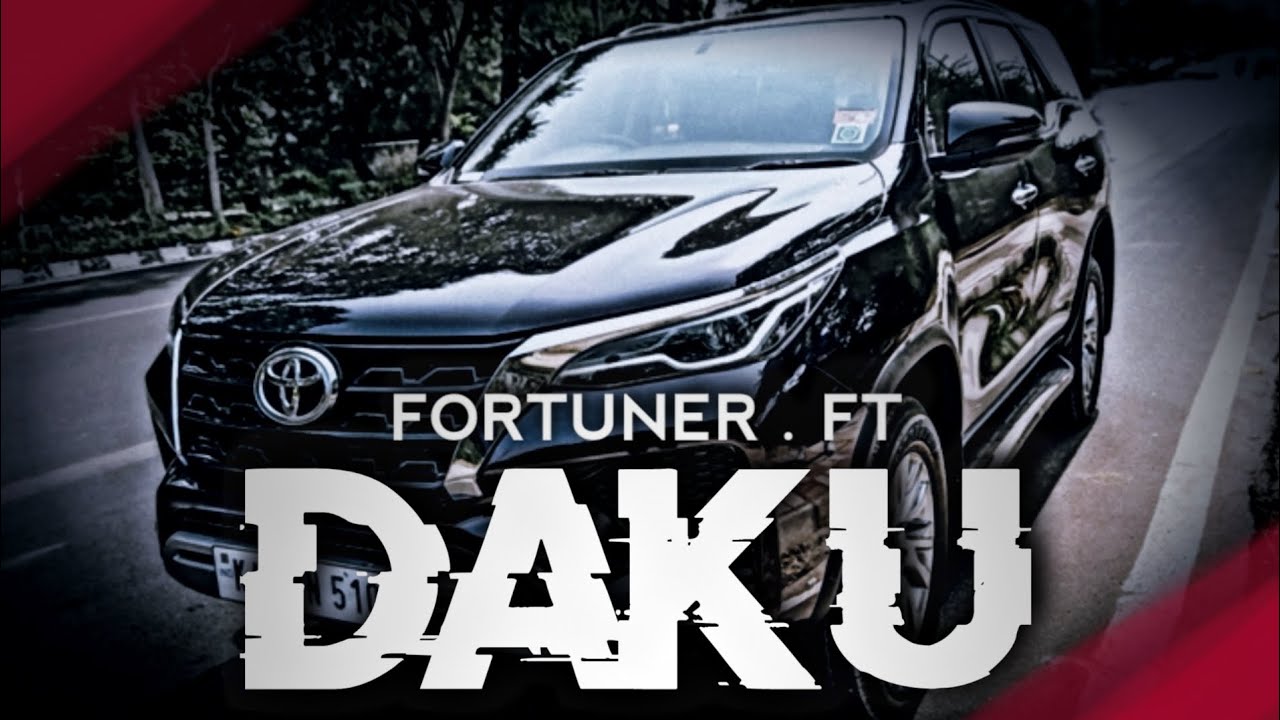 DAKU FT FORTUNER EDITDAKU SONG EDIT