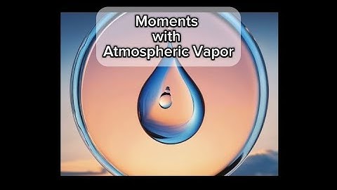 Moments with Atmospheric Vapor, Adam Gushgari, Portfolio Manager for Water Research and Innovation