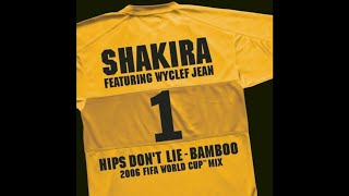 Shakira - Hips Dont Lie - Bamboo 2006 Fifa World Cup Dj Alex Neyra En Ingles Official Remix